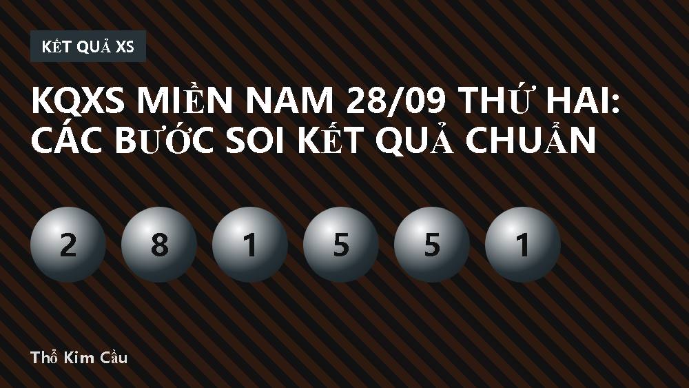 KQXS miền Nam 28/09 thứ Hai: các bước soi kết quả chuẩn